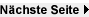 N&auml;chste Seite